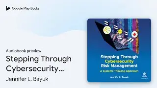 Stepping Through Cybersecurity Risk Management:&hellip; by Jennifer L. Bayuk &middot; Audiobook preview