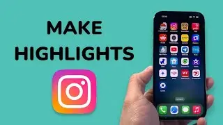 How To Make Highlights On Instagram?