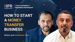 How To Start A Money Transfer Business | The IPR Podcast: Ep 2