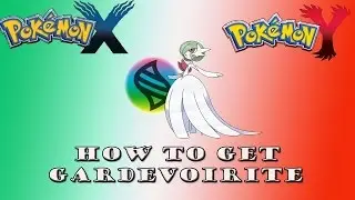 Где найти Гардевуар в Pokemon X и Y! Получите Мега Гардевуар