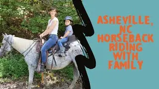 Asheville, NC Horseback Riding With Family