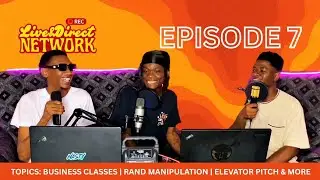 EPISODE 7: BUSINESS CLASSES | RAND MANIPULATION | CUSTOMER RELATIONS | EVEVATOR PITCH | SAFE SEX