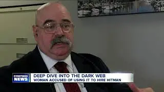 Deep dive into the dark web, woman accused of using it to hire hitman