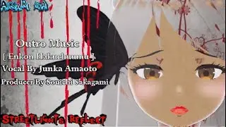 Enkon Hakuchuumu By Junka Amaoto | Outro Music 12🐲