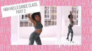 High Heels Dance class with Yahra Part 2 | #HKMstayyou