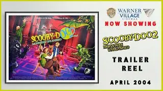 SCOOBY-DOO 2: MONSTERS UNLEASHED (April 2004 Warner Village Cinema Trailer Reel) -- Home Cinema