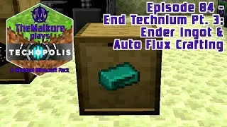 Techopolis 3   Episode 84   End Technium Pt  3   Ender Ingot and Auto Flux Crafting 01 11 2026   REC