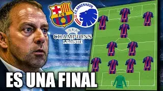 💥El 11 del Bar&ccedil;a de HANSI FLICK para GANAR al COPENHAGUE en la CHAMPIONS LEAGUE