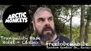 Arctic Monkeys - Tranquility Base Hotel + Casino Album Review