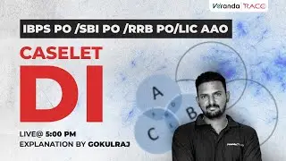 IBPS PO | SBI PO | RRB PO | LIC AAO | DI - CASELET  |  BY GOKULRAJ