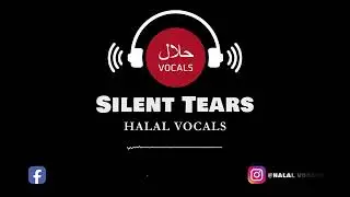 Halal Vocals   Silent Tears   Emotional Vocals Only Music Halal Beats Style  #halalvocals