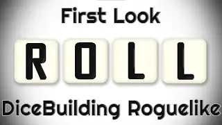 Roll - First Look | Simple but Deep Roguelike Dicebuilder