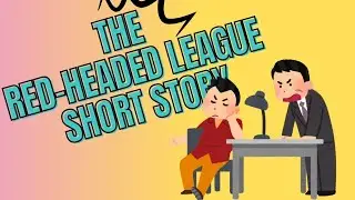 Unpacking Characters: The Red-Headed League by Conan Doyle