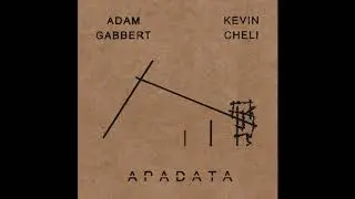 Adam Gabbert/Kevin Cheli - Apadata (2019) [full album]