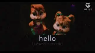 • hello - the chipettes • (slowed + reverb) •