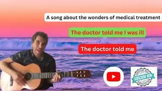 David Meister - The Doctor - an original song about the wonders of medical treatment