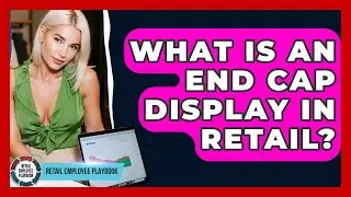 What Is An End Cap Display In Retail? - Retail Employee Playbook