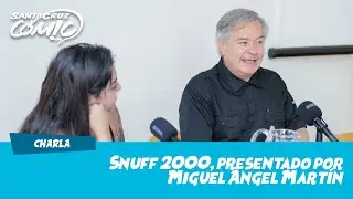 Snuff 2000, presentado por Miguel Ángel Martín - Santa Cruz Cómic 2025
