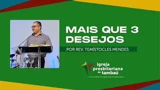 Mais que 3 desejos - Sl 37:1-11 | Temistocles Mendes | IPTambaú - 02/11/2025