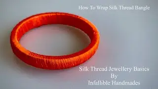 How To Wrap Silk Thread Bangles | Silk Thread Jewellery Making | Jewellery Making At Home