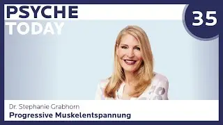 Progressive Muskelentspannung: Die Kunst, Spannung loszulassen | PsycheToday Ep. 35