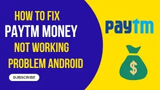 How To Fix Paytm Money App Not Working Problem Android