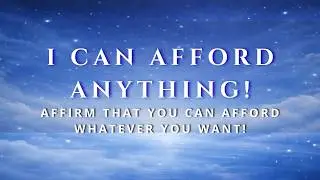 I Can Afford Anything! | Supraliminal + Subliminal Rampage | Abundance & Wealth Affirmations