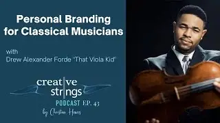 Personal Branding for Musicians w/ Drew Alexander Forde AKA That Viola Kid