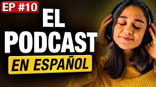 El PODCAST en ESPAÑOL 🎙️| E010 - Pensar en ESPAÑOL y dejar de TRADUCIR
