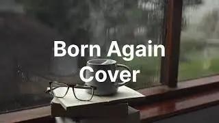 Born Again – Cory Asbury with Lyrics | Piano Cover by The Sunlit Piano