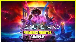 IN SOUND MIND | Gameplay en Espa&ntilde;ol | Primeros minutos del juego