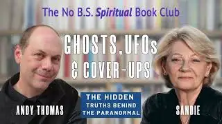 Ghosts, UFOs & Cover Ups &ndash; The Hidden Truths Behind the Paranormal with Andy Thomas