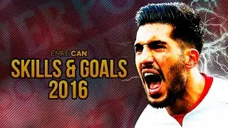 Emre Can 2016 |Best Skills, Goals & Assists| HD | 1080p