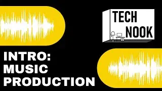 Introduction to Music Production - The Tech Nook