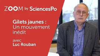 ZOOM // Gilets Jaunes : un mouvement inédit - Luc Rouban