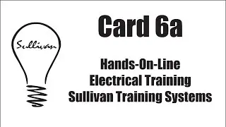 CARD 6A - RHEOSTATS & POTENTIOMETERS - Hands-On-Line Electrical Training