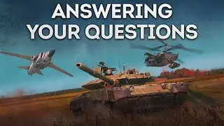 Answering Your Questions / War Thunder