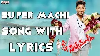 Super Machi Full Song With Lyrics - S/o Satyamurthy Songs - Allu Arjun, Samantha, DSP