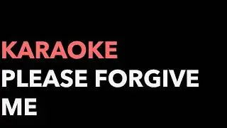 Please Forgive Me - Bryan Adams (Karaoke version)