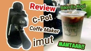 Review Coffee Maker C-Pot | Bikin Ice Coffee yang nikmat dengan mesin yang low watt! Harga Murah