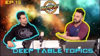 DGU PODCAST EPISODE 19- LET'S GET INTO DEEP TABLE TOPICS