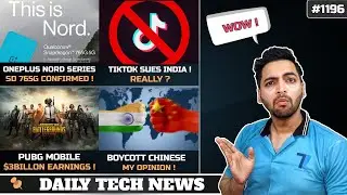 Tiktok Sues India?,Oneplus Nord SD 765G Confirmed,Boycott Chinese Phones?,PUBG Mobile $3Billion
