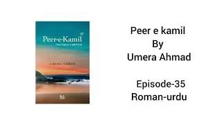 Peer e kamil By Umera Ahmad | Episode-35 Roman-urdu 