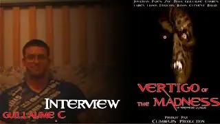 LONG METRAGE   VERTIGO OF THE MADNESS 4K   VERTIGE DE LA FOLIE LE FILM 4K  INTERVIEW GUILLAUME.C