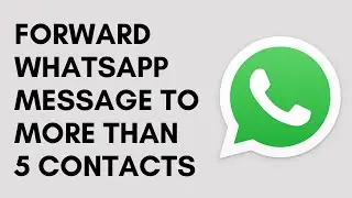 Как переслать сообщение WhatsApp более чем 5 людям