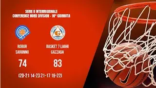 HIGHLIGHTS | ROBUR BASKET SARONNO - BASKET 7 LAGHI GAZZADA 74-83 | SERIE B INTERREGIONALE | 10&deg; GIO.