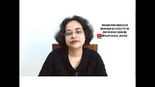 &lsquo;RADIATION INDUCED BIOLOGICAL EFFECTS&rsquo; III INTRODUCTION III