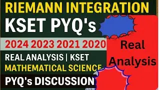 Riemann Integration KSET PYQ&rsquo;s 2024 2023 2021 2020 2018 | Real Analysis | KSET Mathematical Science