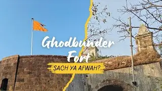 Ghodbunder Fort Ka Raaz | Sach Ya Afwah?