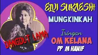 ELVI SUKAESIH. -. Mungkinkah